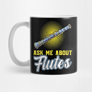 Ask me about Flutes Flutist Mug